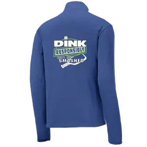 Dink Responsibly, Don't Get Smashed | Men's 1/4 Zip Long Sleeve Pullover Athletic Shirt | 100% Polyester