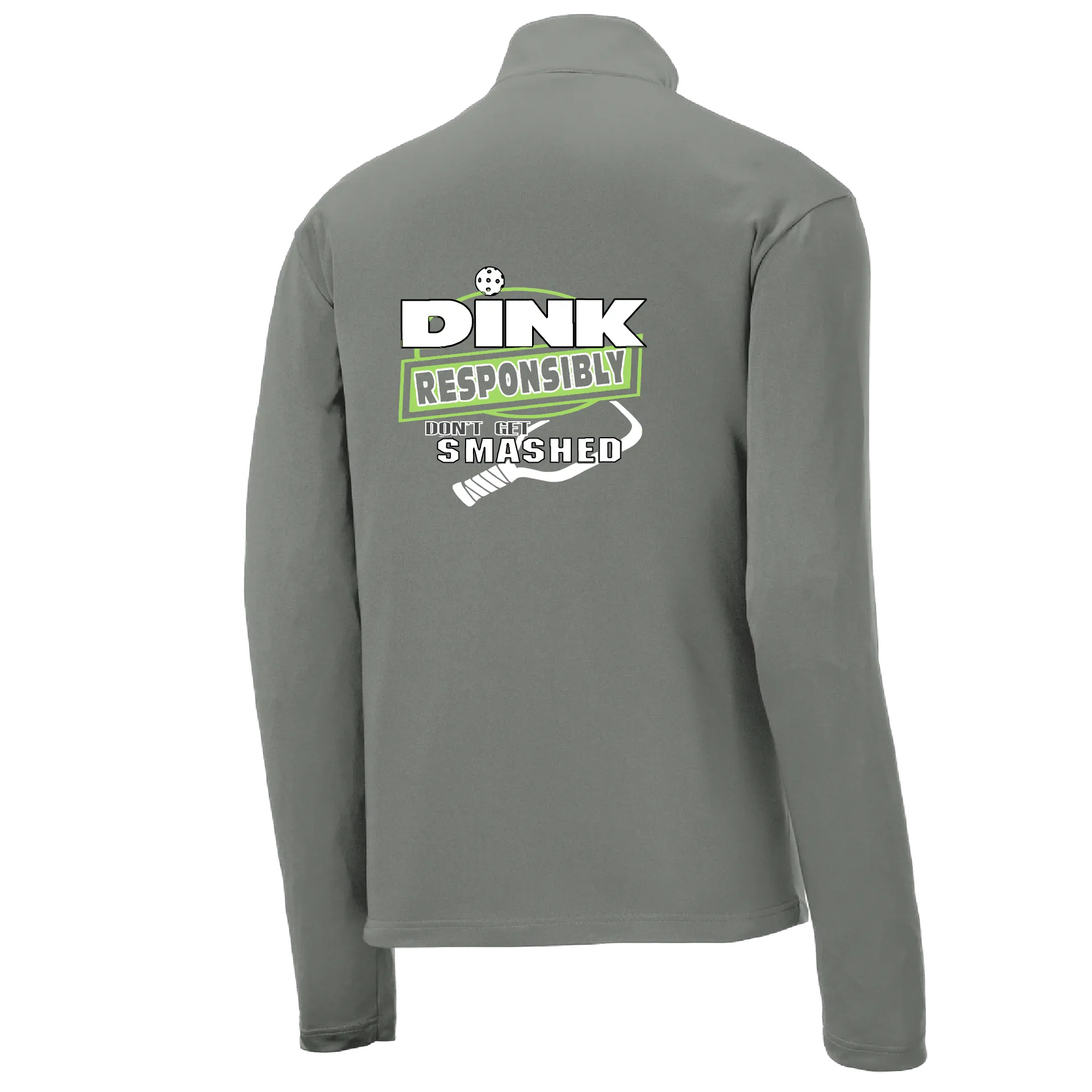 Dink Responsibly, Don't Get Smashed | Men's 1/4 Zip Long Sleeve Pullover Athletic Shirt | 100% Polyester